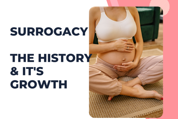 Surrogacy – The History and it’s Growth