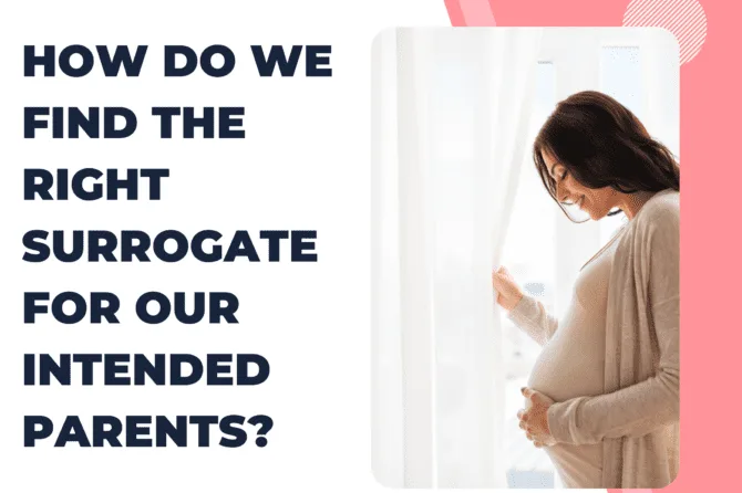 How do we find the right Surrogate for our Intended Parents?  – MediPocket Surrogacy USA