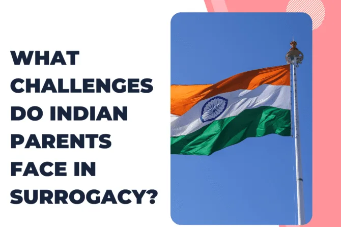What Challenges do Indian Intended Parents face in the Surrogacy Process and How can they overcome it in the USA?