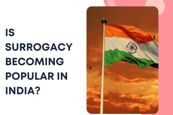 Is Surrogacy becoming popular in India?